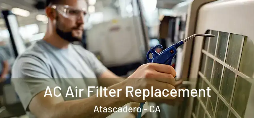  AC Air Filter Replacement Atascadero - CA