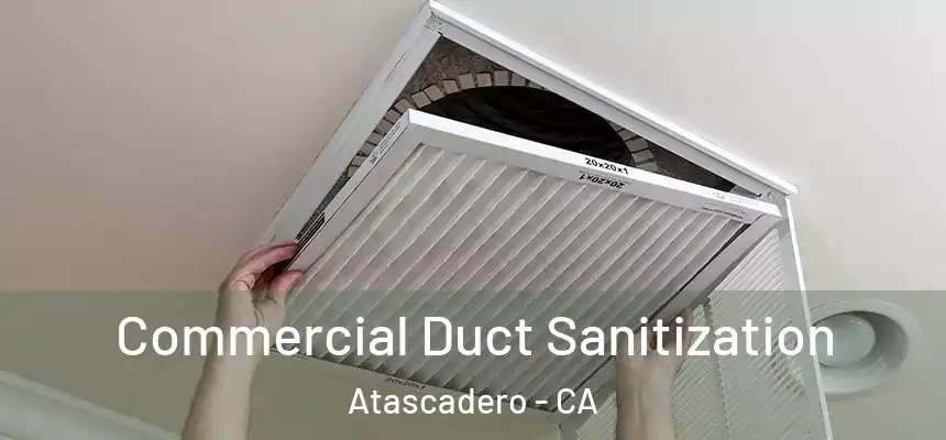  Commercial Duct Sanitization Atascadero - CA