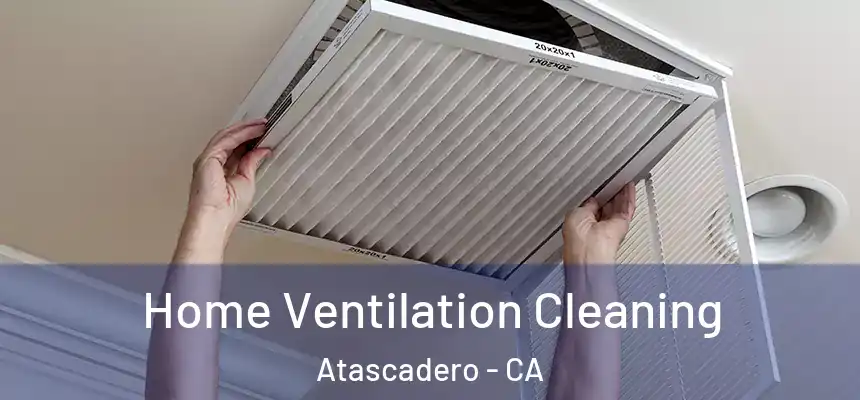  Home Ventilation Cleaning Atascadero - CA