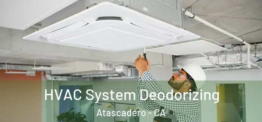  HVAC System Deodorizing Atascadero - CA