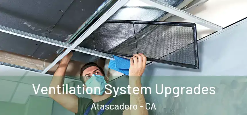  Ventilation System Upgrades Atascadero - CA